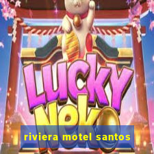 riviera motel santos